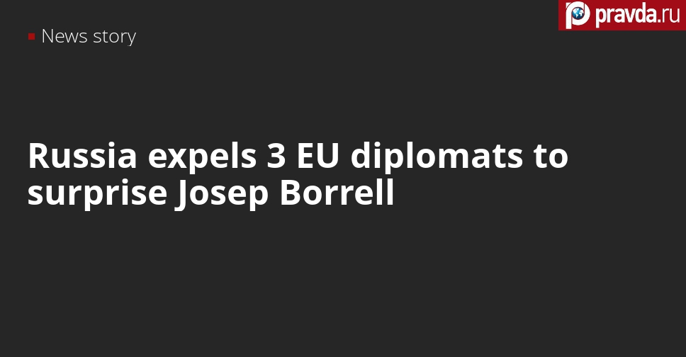 Russia expels 3 EU diplomats to show Josep Borrell what’s what