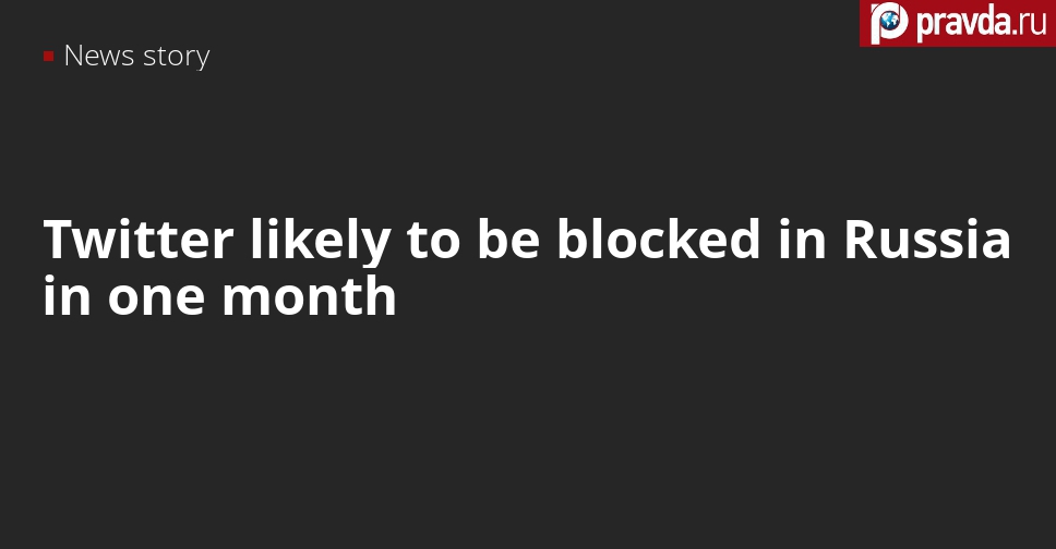 Russia may block Twitter within one month