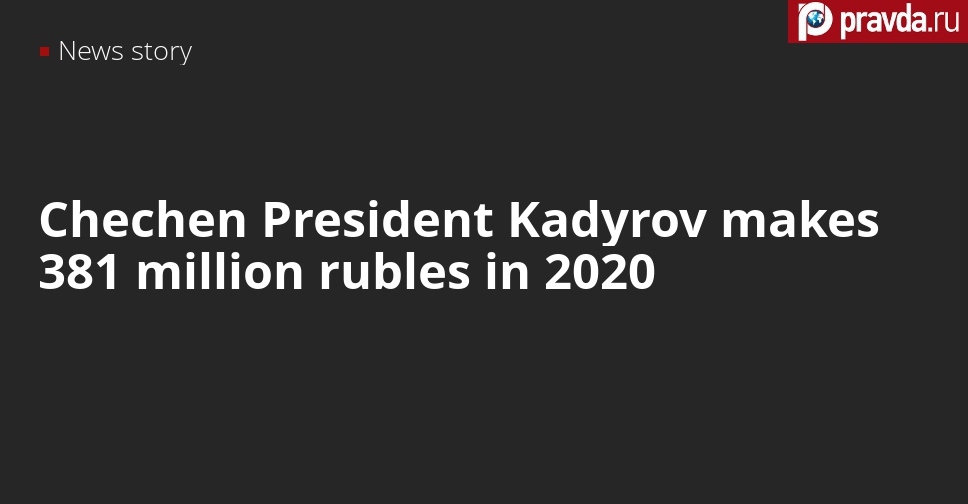 Ramzan Kadyrov, President of Chechnya, becomes Russia’s richest governor