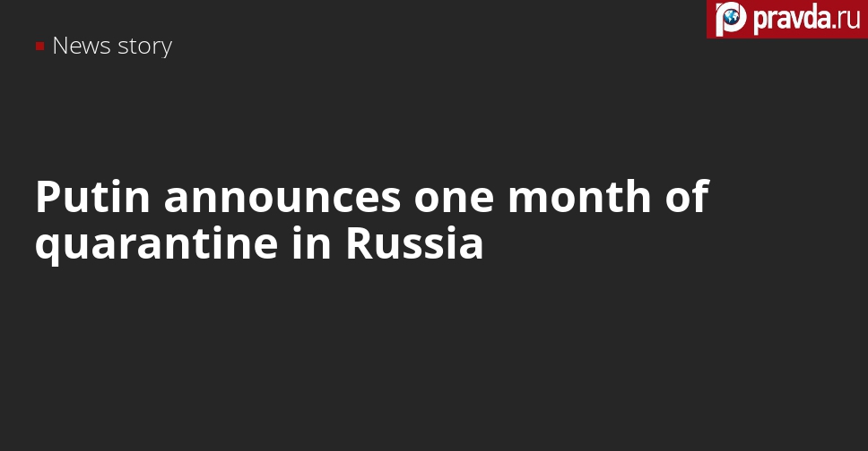 Putin addresses the nation again, declares April non-working month