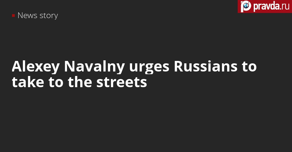 Navalny arrested, urges Russians to take to the streets
