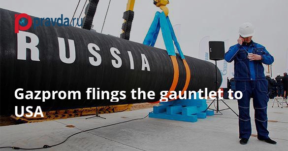 Gazprom flings the gauntlet to USA. Is the game worth the candle?