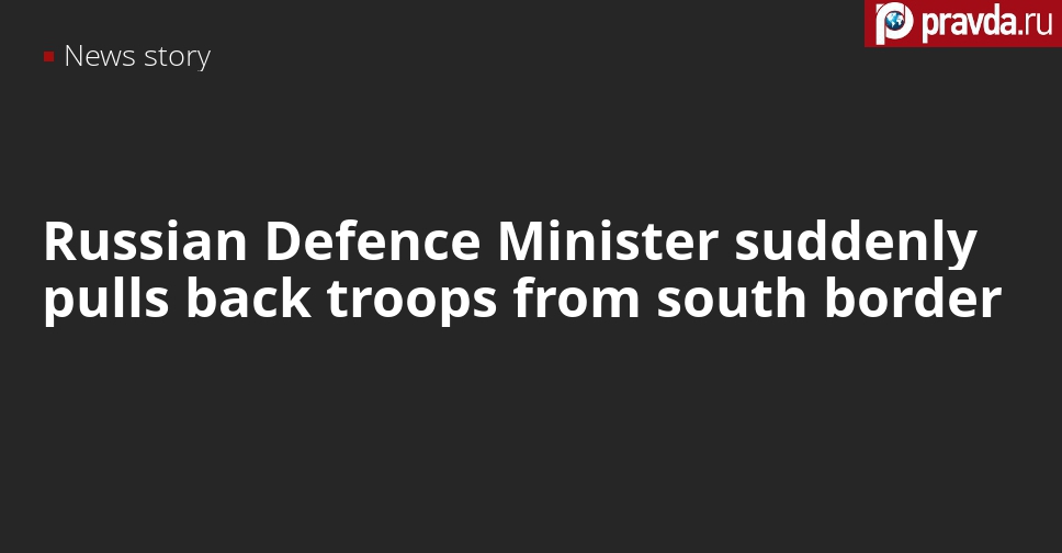 Defense Minister Shoygu suddenly orders to pull back the troops from the south of Russia