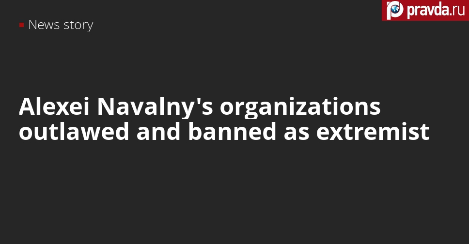 Moscow court rules to ban all of Alexei Navalny’s organisations