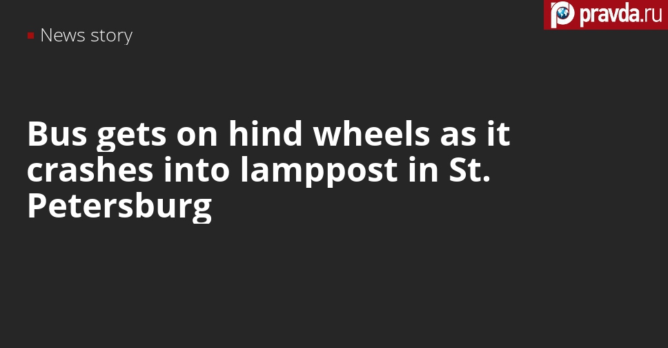 Bus crashes into lamppost in St. Petersburg and gets on its hind wheels