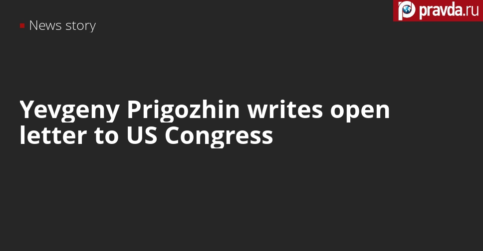 Yevgeny Prigozhin writes open letter to US Congress